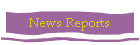 News Reports