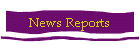 News Reports