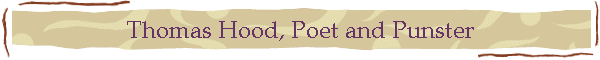 Thomas Hood, Poet and Punster
