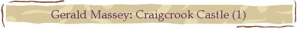 Gerald Massey: Craigcrook Castle (1)