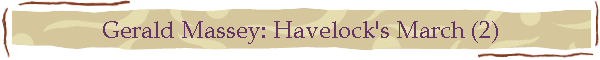 Gerald Massey: Havelock's March (2)